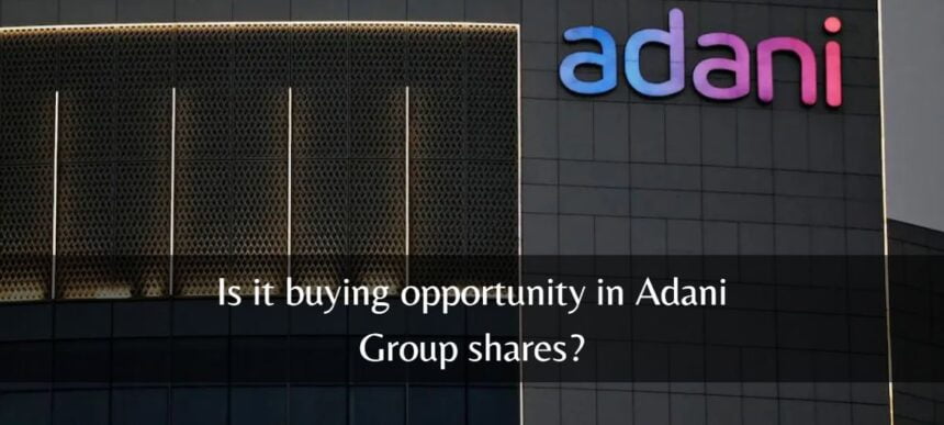 Is It Buying Opportunity In Adani Group Shares? - The Explained Post